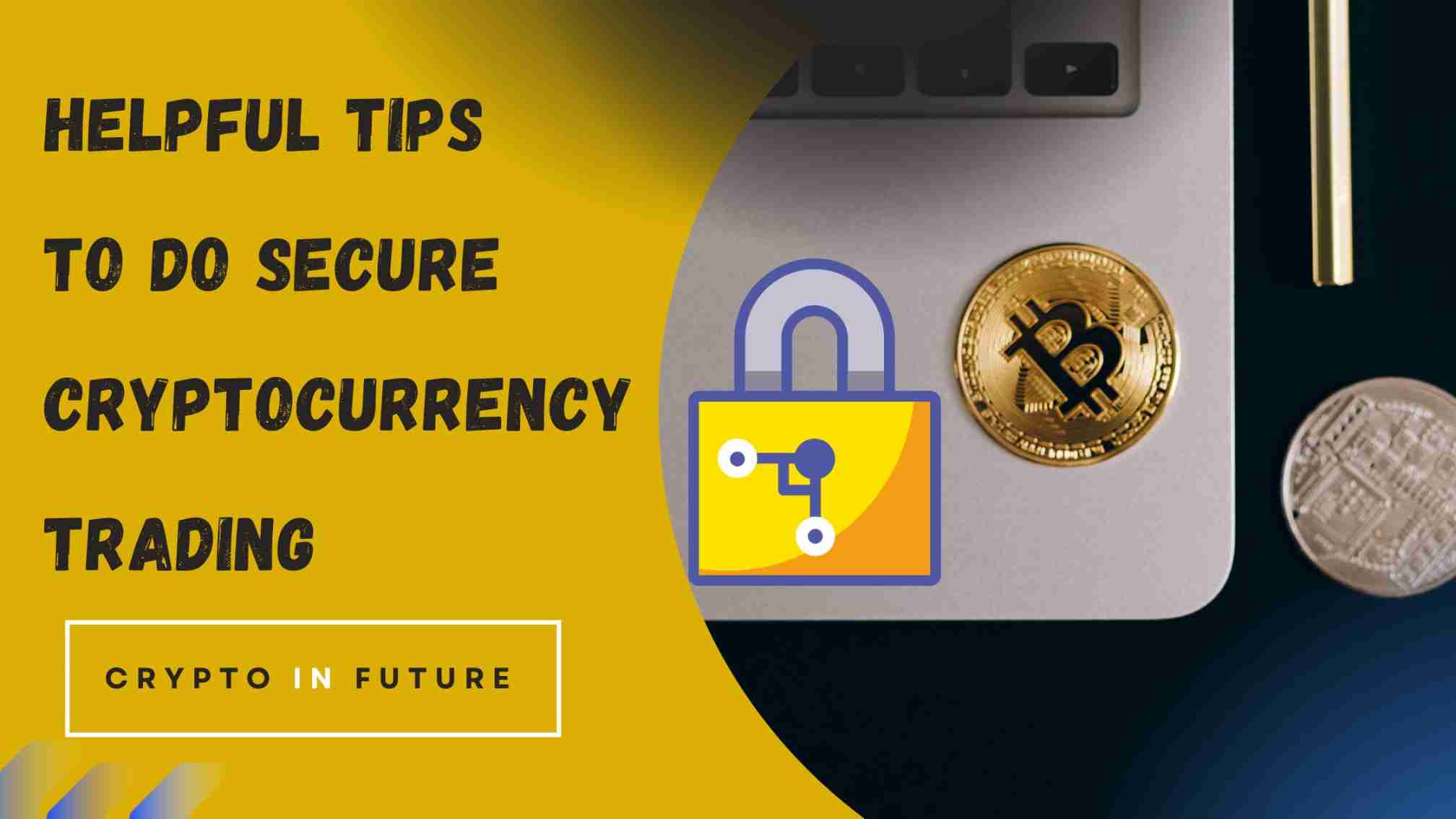 Helpful Tips to Do Secure Cryptocurrency Trading